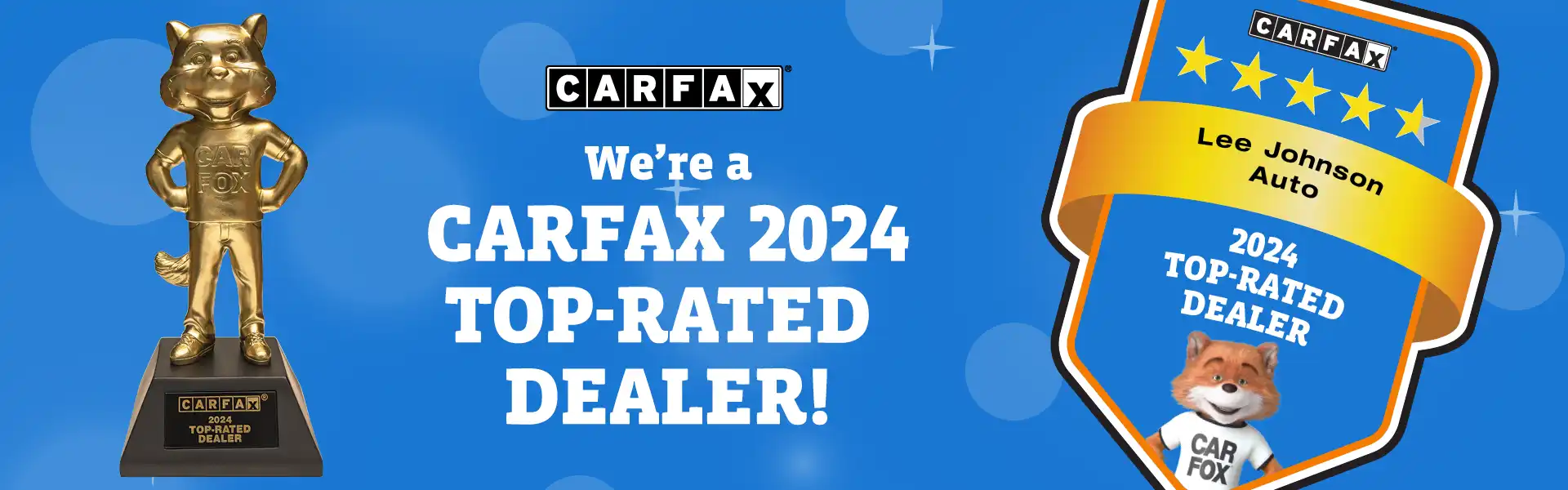 Lee Johnson Chevrolet is a Carfax 2024 Top-Rated Dealer!